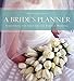 A Bride's Planner: Organizer, Journal, Keepsake for the Year of the Wedding
