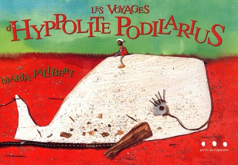 Les  voyages d'Hyppolite Podilarius