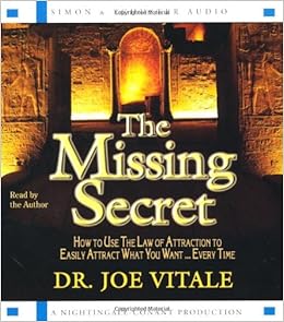 The Missing Secret How To Use The Law Of Attraction To - 