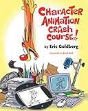 Character Animation Crash Course!, Eric Goldberg, 1879505975