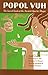 Popol Vuh: The Sacred Book of the Ancient Quiche Maya by Adrian Recinos, Delia Goetz