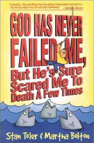God Has Never Failed Me, But... by Stan Toler