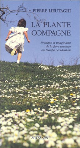 La plante compagne by Pierre Lieutaghi