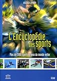 L'Encyclopédie des sports: Plus de 3000 sports et jeux du monde entier by 