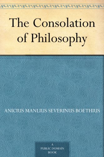 The Consolation of Philosophy (Consolation Of Philosophy Best Translation)