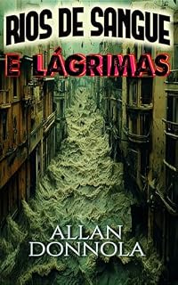 Livro Rios de Sangue e Lágrimas (Brito, o Carioca Justiceiro)