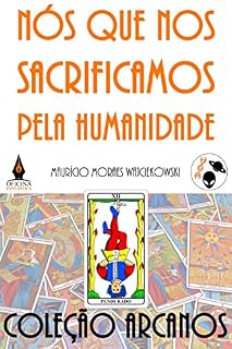 Livro Nós que nos sacrificamos pela humanidade (Arcanos Livro 12)