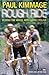 Rough Ride: Behind the Wheel with a Pro Cyclist by Paul Kimmage