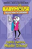Lights, Camera, Middle School! (Babymouse Tales from the Locker)