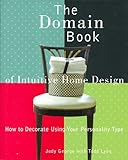 The Domain Book of Intuitive Home Design: How to Decorate Using Your Personality Type by