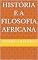 Livro História e a Filosofia Africana