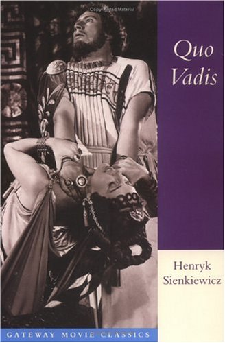 Quo Vadis: A Narrative of the Time of Nero (Gateway Movie Classics)