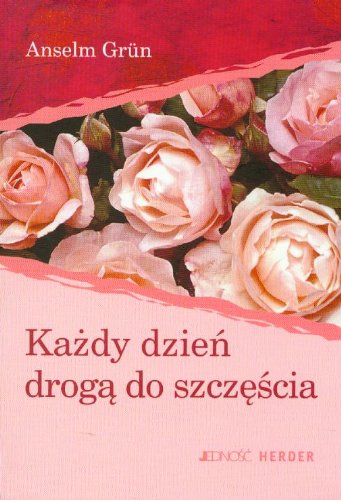 Kazdy dzien droga do szczescia