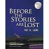 Before the Stories Are Lost