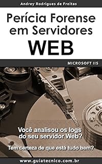 Livro Perícia Forense em Servidores Web - Microsoft IIS
