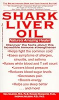 Shark Liver Oil: Nature's Amazing Healer 1575662027 Book Cover