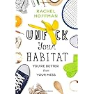 Unf*ck Your Habitat: You're Better Than Your Mess