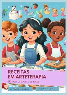 Livro RECEITAS EM ARTETERAPIA: Formas de amar e se amar