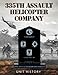 335th Assault Helicopter Company: Cowboys - Unit History by Mr. Dominic P. Fino Jr.