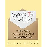 Unfolding Truth™ Topical Bible Study Workbook: Unfolding the Truth of God's Word One Topic at a Time