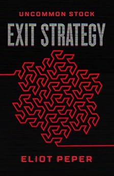 Uncommon Stock: Exit Strategy (The Uncommon Series Book 3) by [Peper, Eliot]