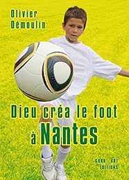 Dieu créa le foot à Nantes
