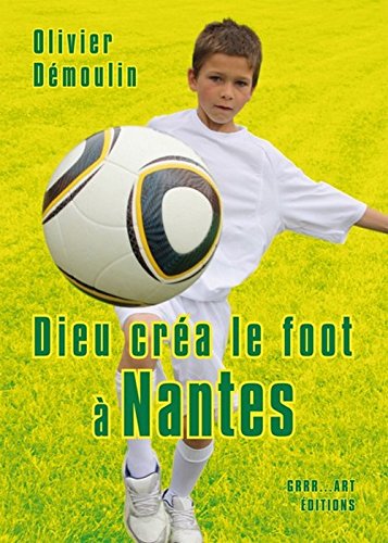 Dieu créa le foot à Nantes