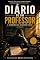 Livro DIÁRIO DE UM PROFESSOR: Livro 1 – A Verdade que Ninguém Conta