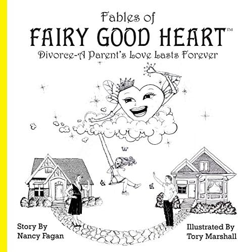Fables of Fairy Good Heart: Divorce-A Parent's Love Lasts Forever (Ebook)