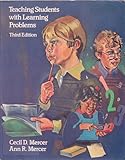 Teaching Students with Learning Problems, Mercer, Cecil D. and Mercer, Ann R., 0675210275
