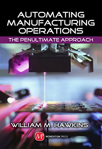 Automating Manufacturing Operations: The Penultimate Approach