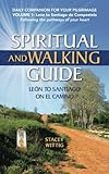 Spiritual and Walking Guide: Leon to Santiago on El Camino (Spiritual and Walking Guides) (Volume 1) by 