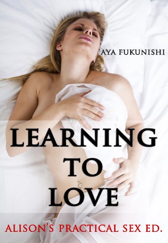 Learning to Love: Alison's Practical Sex Ed.