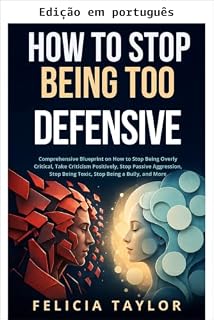 Livro Como parar de ficar na defensiva (Torne-se uma pessoa melhor)