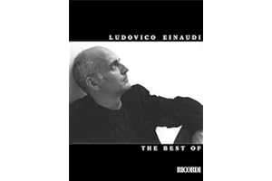 The Best of Ludovico Einaudi - Piano Solo Collection | Emotional Contemporary Piano Sheet Music Book | 35 Modern Classical Pi