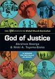 God of Justice: The IJM Institute Global Church Curriculum by Abraham George, Nikki A. Toyama-Szeto
