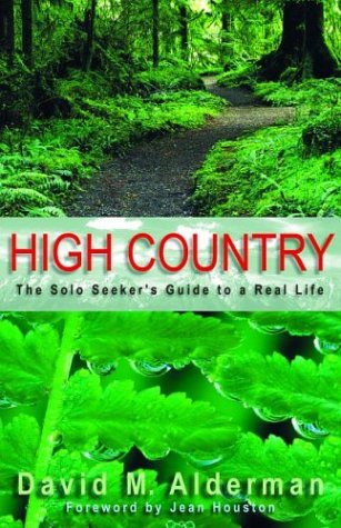 Download High Country: The Solo Seeker's Guide to a Real Life