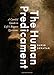 The Human Predicament: A Candid Guide to Life's Biggest Questions by