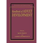 Handbook of Adult Development (The Springer Series in Adult Development and Aging)