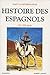 Histoire des Espagnols, VIe-XXe siècle by