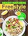 Weight Watchers Freestyle Cookbook: Hit Your Weight Loss Goals in 3 Weeks | Tasty & Healthy WW Freestyle Program 2020 (Weight Watchers Cookbook) B083XGJVH5 Book Cover