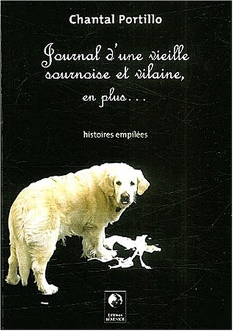 Journal d'une vieille sournoise et vilaine, en plus