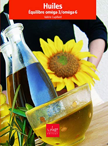 Huiles : Equilibre oméga-3/oméga-6 by Valérie Cupillard