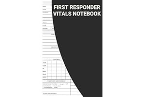 First Responder Vitals Notebook: A Logbook To Support Paramedics, Firefighters, Police Officers, And Other Emergency Professi