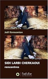 Sidi Larbi Cherkaoui, rencontres