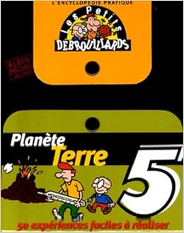 L Encyclopedie Des Petits Debrouillards Tome 5 Planete Terre Amazon Fr Collectif Desjours Pascal Menager Bruno Livres