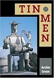 Tin Men (Folklore and Society) by Archie Green