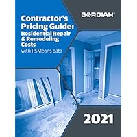 Contractor's Pricing Guide with RSMeans Data 2021: Residential Repair & Remodeling Costs (Means Contractor's Pricing…