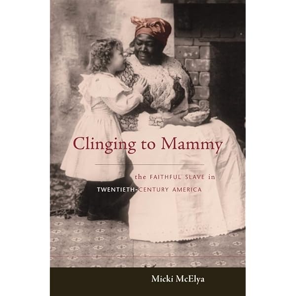 Mammyさまオーダーページです Mammy: A Century of Race, Gender, and Southern Memory: Wallace