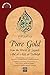 Pure Gold from the Words of Sayyidī ʿAbd al-ʿAzīz al-Dabbāgh: Al-Dhahab al-Ibrīz min Kalām Sayyidī ʿAbd ... al-Lamaṭī (Malfuzat)
